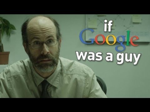 If Google Was A Guy
